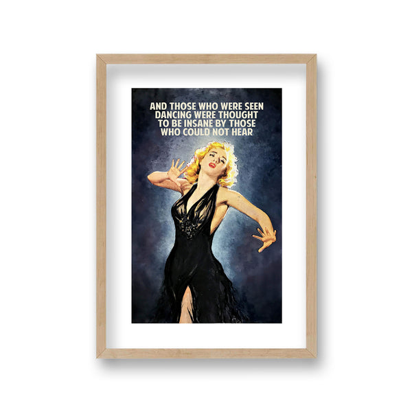 And Those Who Were Seen Dancing Were Thought To Be Insane By Those Who Could Not Hear