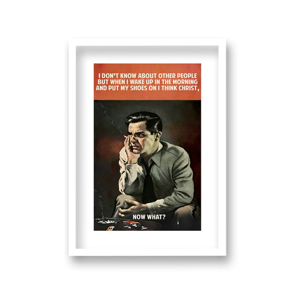 I Don'T Know About Other People But When I Wake Up In The Morning And Put On My Shoes I Think Christ