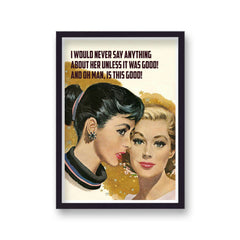 I Would Never Say Anything